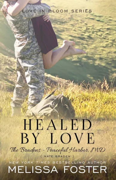 Обложка книги Healed by Love (The Bradens at Peaceful Harbor). Nate Braden, Melissa Foster