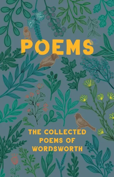 Обложка книги Poems - The Collected Poems of Wordsworth, William Wordsworth