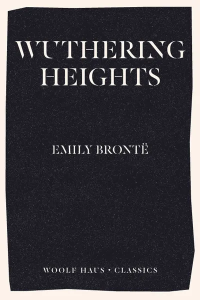 Обложка книги Wuthering Heights, Emily Jane Brontë, Emily Jane Bronte, Ellis Bell