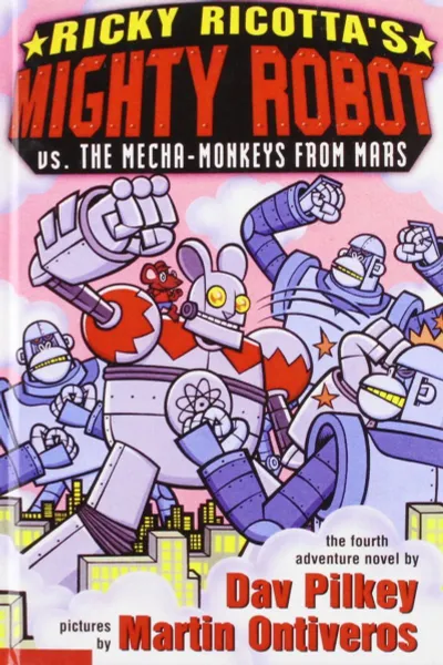 Обложка книги Ricky Ricotta's Mighty Robot vs the Mecha-Monkeys from Mars, Пилки Дэв