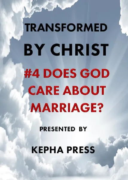 Обложка книги Transformed by Christ #4. Does God care about Marriage?, Thomas Johnson