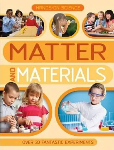 Обложка книги Hands-On Science: Matter and Materials, Kingfisher