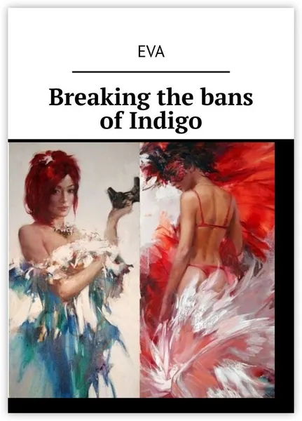 Обложка книги Breaking the bans of Indigo, Eva