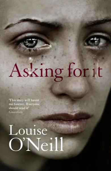 Обложка книги Asking For It, O'Neill, Louise Anne, 