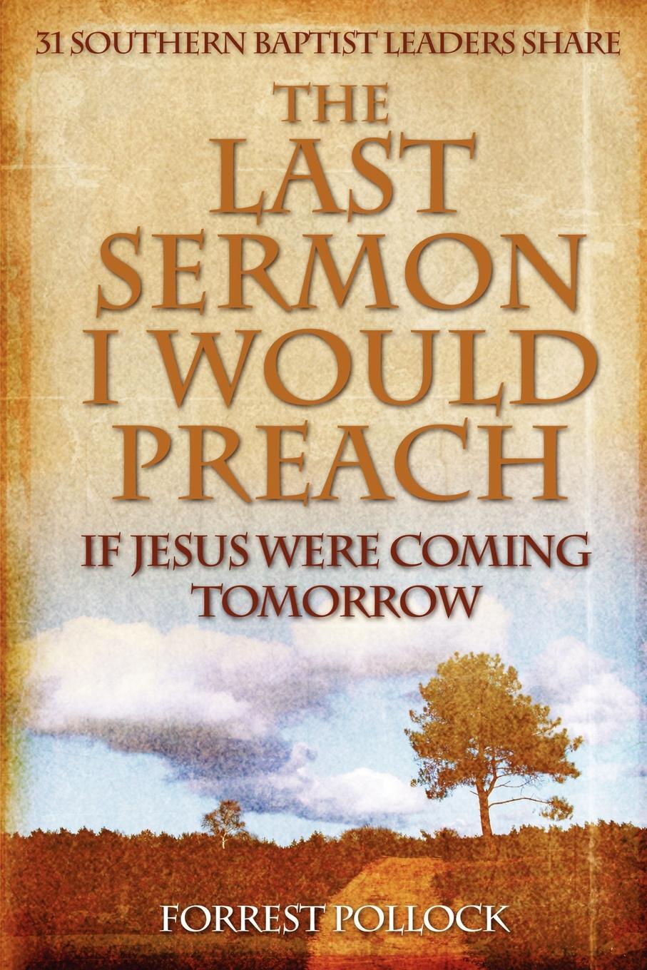 фото The Last Sermon I Would Preach If Jesus Were Coming Tomorrow