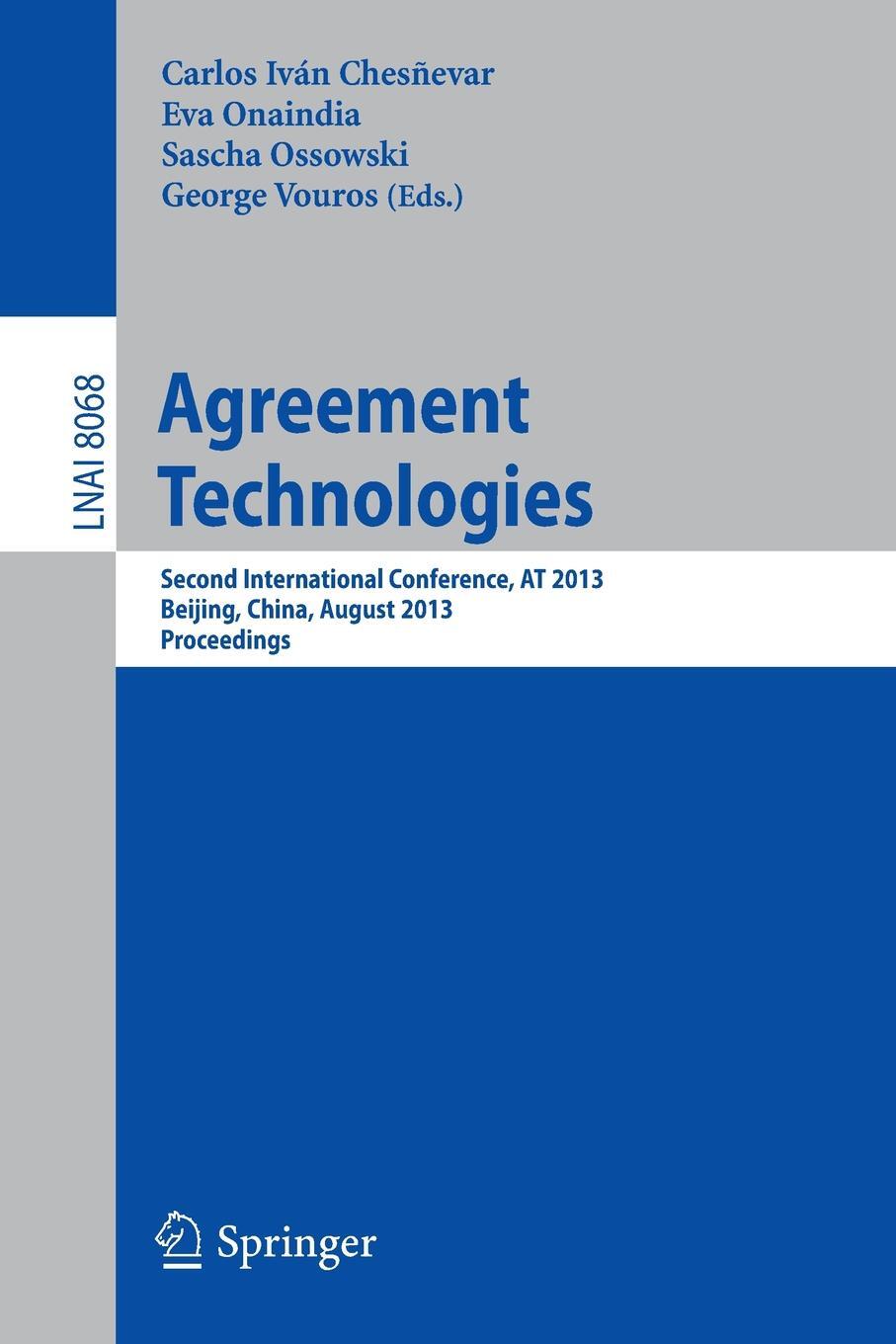 фото Agreement Technologies. Second International Conference, at 2013, Beijing, China, August 1-2, 2013. Proceedings