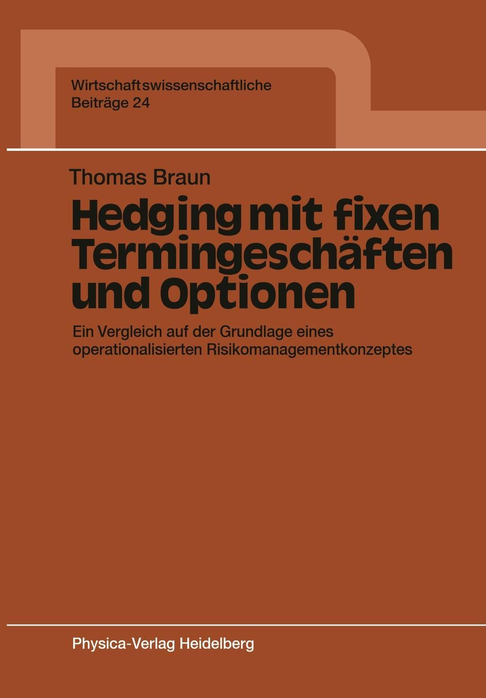 фото Hedging Mit Fixen Termingeschaften Und Optionen. Ein Vergleich Auf Der Grundlage Eines Operationalisierten Risikomanagementkonzeptes