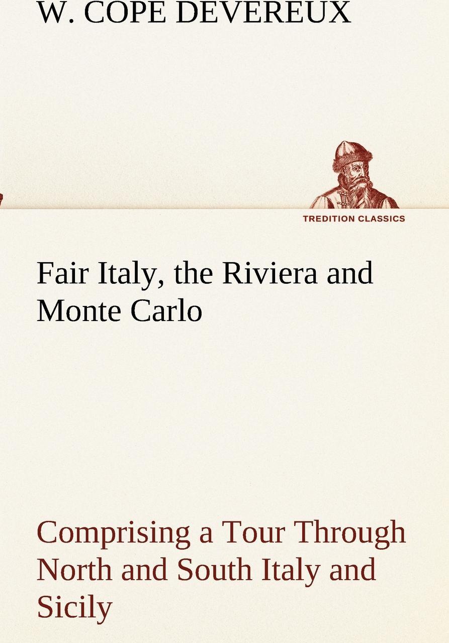 фото Fair Italy, the Riviera and Monte Carlo Comprising a Tour Through North and South Italy and Sicily with a Short Account of Malta