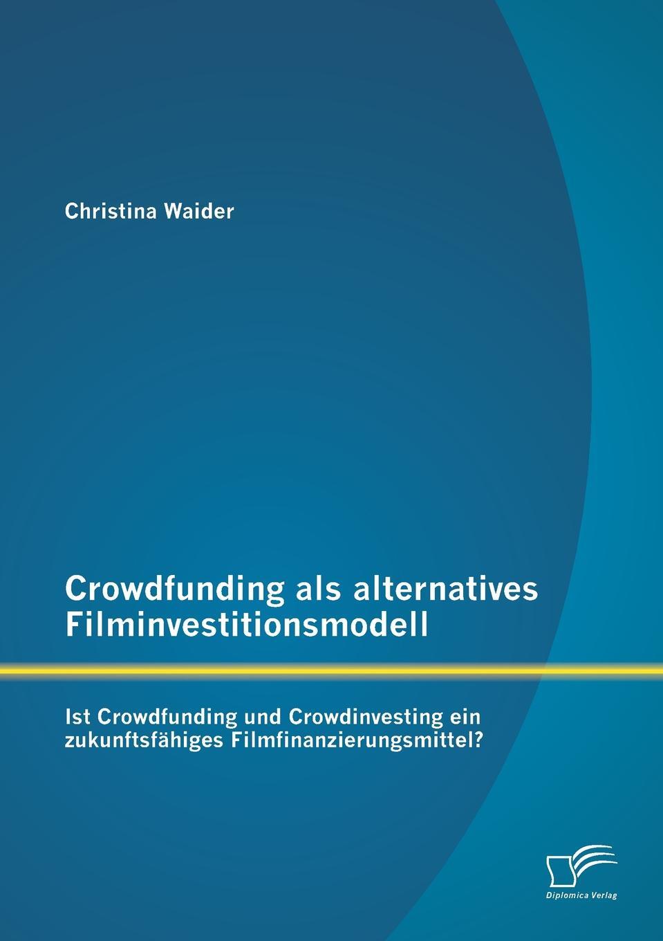 фото Crowdfunding ALS Alternatives Filminvestitionsmodell. Ist Crowdfunding Und Crowdinvesting Ein Zukunftsfahiges Filmfinanzierungsmittel?