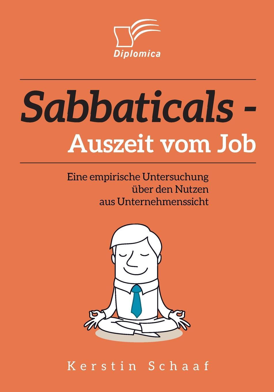 фото Sabbaticals - Auszeit Vom Job. Eine Empirische Untersuchung Uber Den Nutzen Aus Unternehmenssicht