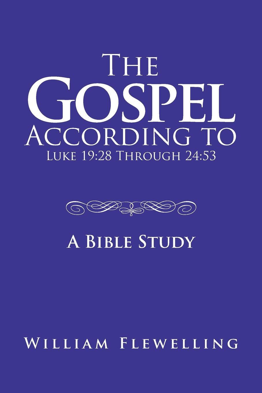 фото The Gospel According to Luke 19. 28 Through 24:53: A Bible Study