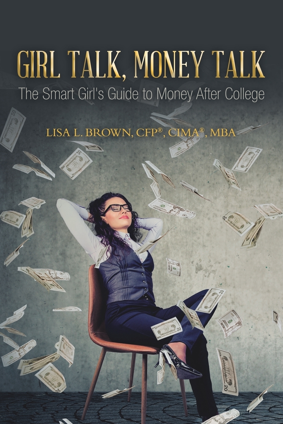 фото Girl Talk, Money Talk. The Smart Girl's Guide to Money After College