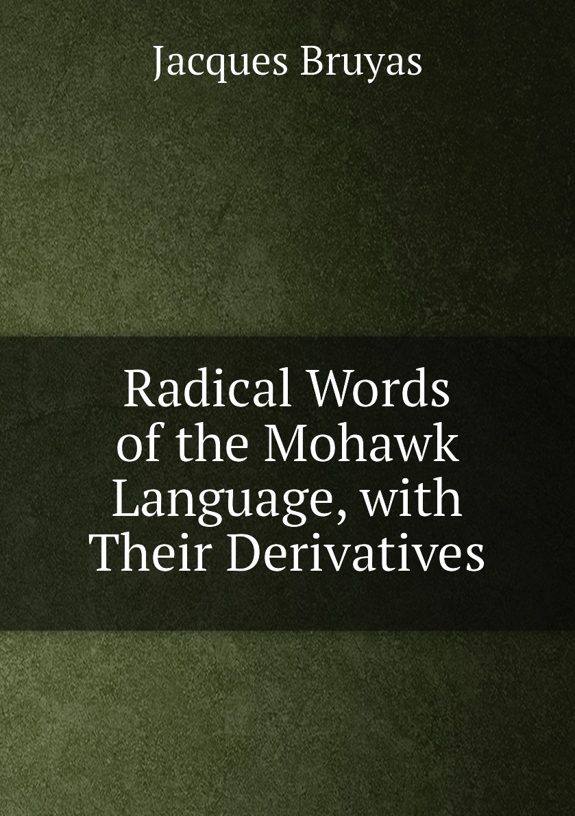 Their derivatives. Mohawk language books. 山 Words with the Radical.