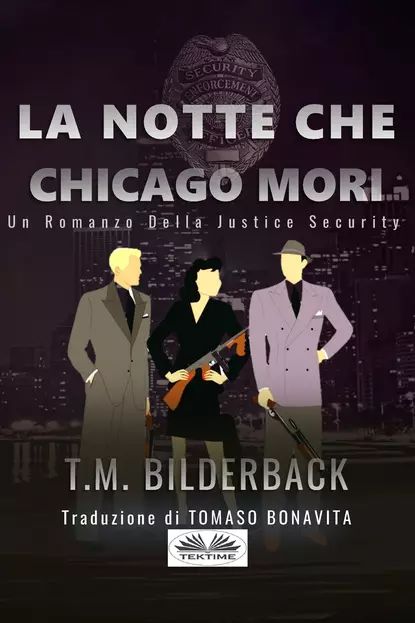 La Notte Che Chicago Mor - Romanzo Sulla Sicurezza Della Giustizia | Bilderback T. M. | Электронная книга