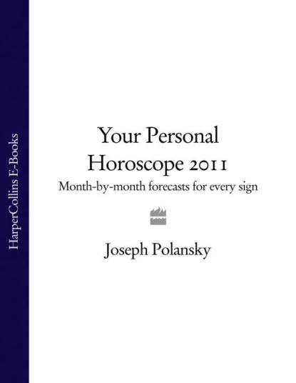 Your Personal Horoscope 2011:...
