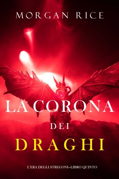 La corona dei draghi | Райс Морган | Электронная книга