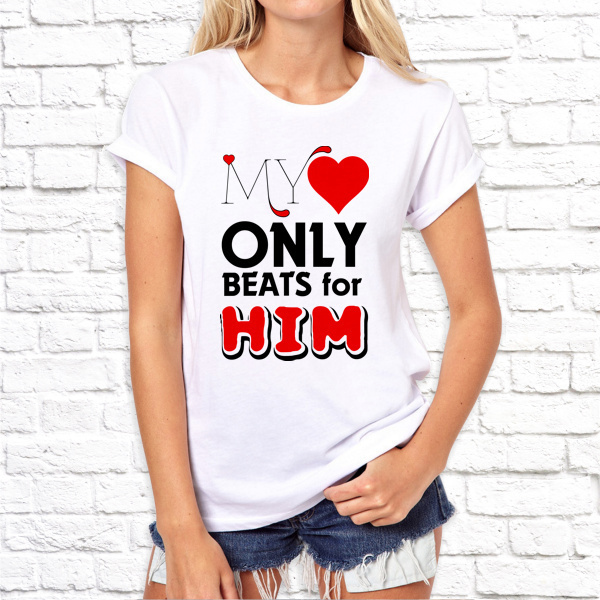 For my only. Парные футболки my heart beats only for him. my heart beats only for her пижама. my only 12%.