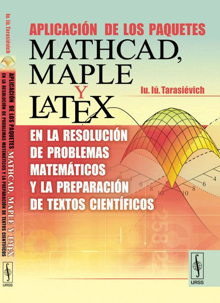 Aplicacion De Los Paquetes Mathcad, Maple Y LaTeX En La Resolucion De ...