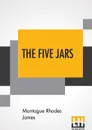The Five Jars - Montague Rhodes James