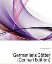 Germaniens Gotter (German Edition) - Herzog Rudolf