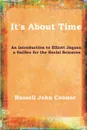 It's About Time;An introduction to Elliott Jaques; a Galileo for the Social Sciences - Russell John Connor