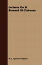 Lectures On St Bernard Of Clairvaux - W. J. Sparrow-Simpson