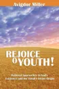 Rejoice O Youth. Rational Approaches to God's Existence and the Torah's Divine Origin - Avigdor Miller