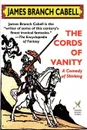 The Cords of Vanity - James Branch Cabell