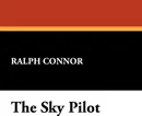 The Sky Pilot - Ralph Connor