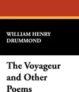 The Voyageur and Other Poems - William Henry Drummond