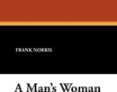 A Man's Woman - Frank Norris