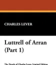 Luttrell of Arran (Part 1) - Charles Lever