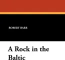 A Rock in the Baltic - Robert Barr