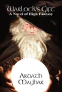 Warlock's Gift. A Novel of High Fantasy: Tales of the Triple Moons - Ardath Mayhar