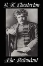 The Defendant - G. K. Chesterton, Gilbert K. Chesterton