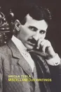 Miscellaneous Writings - Nikola Tesla