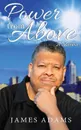 Power From Above. A Memoir - James Adams