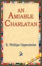 An Amiable Charlatan - E. Phillips Oppenheim