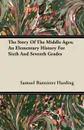 The Story Of The Middle Ages; An Elementary History For Sixth And Seventh Grades - Samuel Bannister Harding
