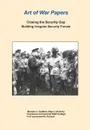 Closing the Security Gap. Building Irregular Security Forces (Art of War Papers series) - Michael J. Gunther, Combat Studies Institute Press