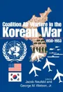 Coalition Air Warfare in the Korean War 1950-1953 - Air Force History Museums Program