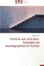 Entre le voir et le dire. exemples de museographies en tunisie - BOYER-M