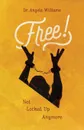 Free. Not Locked Up Anymore - Angela Williams