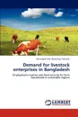 Demand for livestock enterprises in Bangladesh - Khandaker Md. Mostafizur Rahman