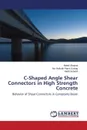 C-Shaped Angle Shear Connectors in High Strength Concrete - Shariati Mahdi, Ramli Sulong Nor Hafizah, Suhatril Meldi