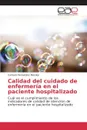 Calidad del cuidado de enfermeria en el paciente hospitalizado - Hernandez  Mendes Carmen