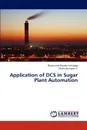 Application of Dcs in Sugar Plant Automation - Gowda Annappa Dayananda, S. Muthukumaran