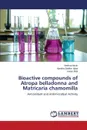 Bioactive Compounds of Atropa Belladonna and Matricaria Chamomilla - Munir Neelma, Iqbal Ayesha Saleha, Altaf Imran