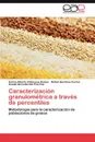 Caracterizacion Granulometrica a Traves de Percentiles - Carlos Alberto Villanueva Ramos, Rafael Quintana Puchol, Uvedel Bernab Del Pino Paz