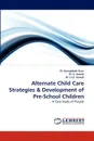 Alternate Child Care Strategies & Development of Pre-School Children - Dr Gurupdesh Kaur, S. Jaswal, Dr I. J. S. Jaswal